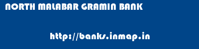 NORTH MALABAR GRAMIN BANK       banks information 